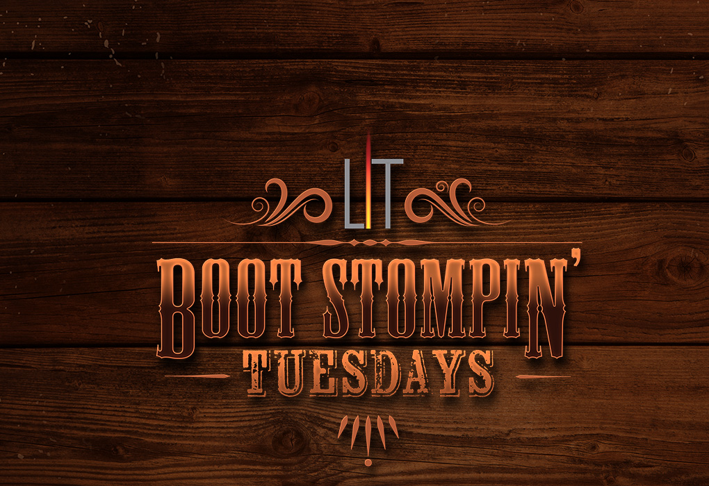 Boot Stompin' Tuesdays