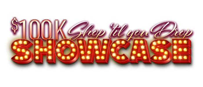 $100K Shop 'til you Drop Showcase
