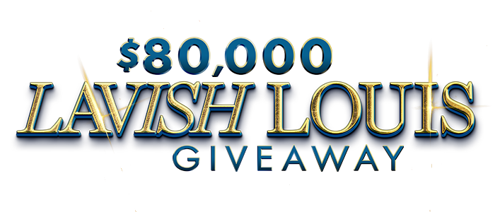 $80,000 Lavish Louis Giveaway