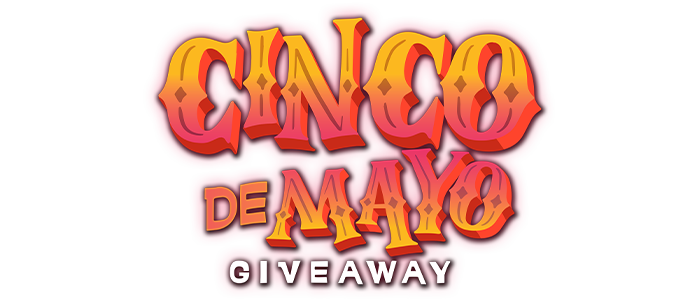 Cinco de Mayo Giveaway